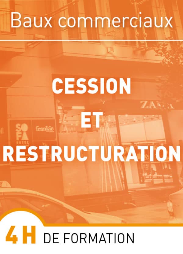 Baux commerciaux : Cessions et restructurations