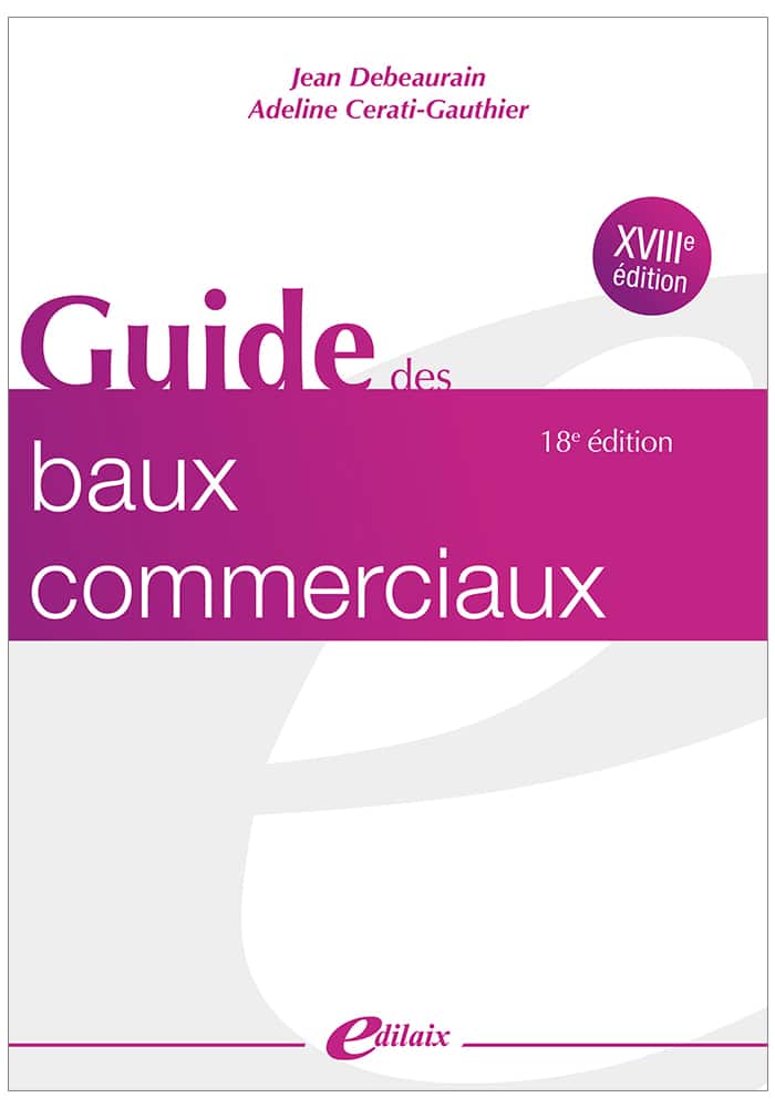 Guide des baux commerciaux - 18ème édition